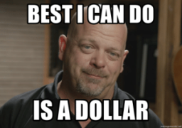 thumb_best-i-can-do-is-a-dollar-memegenerator-net-best-i-53558826.png